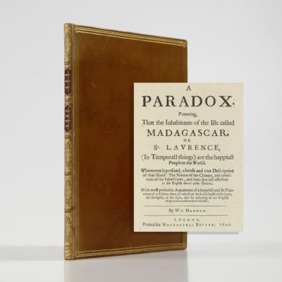 A paradox: prooving, that the inhabitants of the isle called Madagascar, or St. Laurence, (in temporall things) are the happiest people in the World. Whereunto is prefixed, a briefe and true description of that island: the nature of the climate, and condition of the inhabitants, and their speciall affection to the English above other nations. With most probable arguments of a hopefull and fit plantation of a colony there, in respect of the fruitfulnesse of the soyle, the benignity of the ayre, and the relieving of our English ships, both to and from the East-Indies.